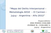 “Mapa del Delito Interpersonal – Metodología AEDE – El Carmen - Jujuy – Argentina – Año 2012” Especialista: ANA MARÍA CHALABE ZUMBAY B., CHALABE S, Jujuy.