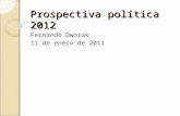 Prospectiva política 2012 Fernando Dworak 11 de enero de 2011.