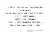 « 2014. Año De Los Tratados De Teoloyucán» OFTV. No. 0434 «DR. GUSTAVO BAZ» C.C T. 15ETV0437G. JOCOTITLAN, MEXICO TEMA: « CONSTRUYENDO ANAFRES » Ciclo.