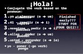 ¡Hola! Conjugate the verb based on the pronoun: 1. yo - almorzar (o ➜ ue) 2. él - repetir (e ➜ i) 3. nosotros - pedir (e ➜ i) 4. ellas - poder (o ➜ ue)