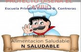 Tema: Alimentacion Saludable N SALUDABLE PROYECTO DISEÑA EL CAMBIO Escuela Primaria Enrique D. Contreras.