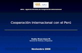 Cooperación Internacional con el Perú APCI - Agencia Peruana de Cooperación Internacional Noviembre 2006 Roddy Rivas-Llosa M. Gerente de Políticas y Programas.