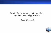 Gestión y Administración de Medios Digitales (2da Clase)