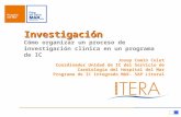 Investigación Investigación Cómo organizar un proceso de investigación clínica en un programa de IC Josep Comín Colet Coordinador Unidad de IC del Servicio.