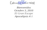 Bienvenidos Octubre 3, 2010 Apocalipsis 4 Bienvenidos Octubre 3, 2010 El Gran Escape Apocalipsis 4:1.