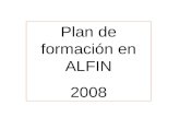 Plan de formación en ALFIN 2008. Actividad formadora de la biblioteca universitaria relativamente reciente (¿50 años?) EEUU 100 años tarea cada vez más.