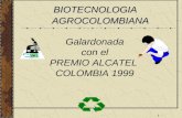 1 BIOTECNOLOGIA AGROCOLOMBIANA AGROCOLOMBIANA Galardonada con el PREMIO ALCATEL COLOMBIA 1999.