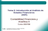 Contabilidad Financiera y Analítica II (2007/08)  1 Tema 2: Introducción al Análisis de Estados Financieros (AEF) Tema.