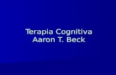 Terapia Cognitiva Aaron T. Beck. Guión I. Introducción. Fundamentos teóricos. II. Elementos cognitivos: - Esquemas: Creencias nucleares y supuestos -