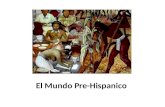 El Mundo Pre-Hispanico. AMÉRICA PRE-COLOMBINA es el nombre de una era histórica del continente americano que comprende desde la llegada de los primeros.