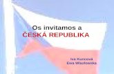 Os invitamos a ČESKÁ REPUBLIKA Iva Kuncová Ewa Wlazłowska.