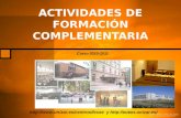 ACTIVIDADES DE FORMACIÓN COMPLEMENTARIA Curso 2010-2011 http://www.unizar.es/centros/fccee y http://eueez.unizar.es