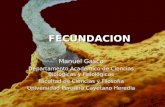 FECUNDACION FECUNDACION Manuel Gasco Departamento Académico de Ciencias Biológicas y Fisiológicas Facultad de Ciencias y Filosofía Universidad Peruana.