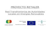 PROYECTO RETALER Red Transfronteriza de Autoridades Locales en Energías Renovables.