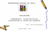 UNIVERSIDAD AUSTRAL DE CHILE EVALUACIÓN: Fundamentos, características, construcción y visión de conjunto PROF. CHRISTIAN MIRANDA J. PUERTO MONTT, 2011.