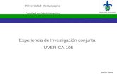 Universidad Veracruzana Experiencia de Investigación conjunta: UVER-CA-105 Junio 2009 Facultad de Administración.