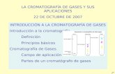 INTRODUCCIÓN A LA CROMATOGRAFÍA DE GASES Introducción a la cromatografía. Definición Principios básicos Cromatografía de Gases Campo de aplicación Partes.