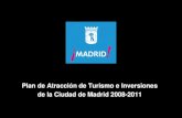 1 Plan de Atracción de Turismo e Inversiones de la Ciudad de Madrid 2008-2011.