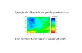 Ejemplo de cálculo de un geoide gravimétrico: The Iberian Gravimetric Geoid of 2005.