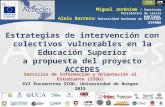 Colaboradores: Socios: Estrategias de intervención con colectivos vulnerables en la Educación Superior a propuesta del proyecto ACCEDES Miguel Jerónimo.