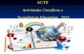 ACTE Actividades Científicas y Tecnológicas Educativas 2015.