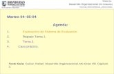 Materia: Desarrollo Organizacional (XV trimestre) Ciencias Administrativas y Gerenciales Tema 2 Schneider Madrid Martes 04–05-04 Agenda: 1.Explicación.