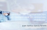 Sistemas de monitorización en tiempo real en entornos médicos Juan Santos García-Toriello.