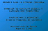 APUNTES PARA LA REFORMA PROFUNDA: COMISIÓN DE ESTATUTO GENERAL Y RACIONALIDAD FINANCIERA EDINSON ORTIZ BENAVIDES Docente Programa de Economía Universidad.