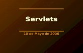 Servlets 10 de Mayo de 2006. Índice ¿Qué es un Servlet? ¿Cuándo y por qué usar Servlets? Servlet vs. CGI Ventajas de los Servlets frente a los CGI Estructura.