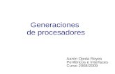 Generaciones de procesadores Aarón Ojeda Reyes Periféricos e Interfaces Curso 2008/2009.