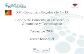XVI Concurso Regular de I + D Fondo de Fomento al Desarrollo Científico y Tecnológico Proyectos 2009 .