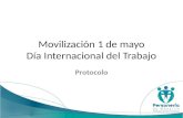Movilización 1 de mayo Día Internacional del Trabajo Protocolo.
