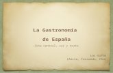 La Gastronomía de España -Zona central, sur y norte Las Gafas (Anita, Fernando, Cho)