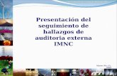 Presentación del seguimiento de hallazgos de auditoria externa IMNC Marzo 30 y 31, 2009.