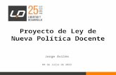 Proyecto de Ley de Nueva Política Docente Jorge Avilés 04 de Julio de 2015.
