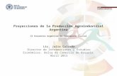 Proyecciones de la Producción Agroindustrial Argentina IX Encuentro Argentino de Transporte Fluvial Lic. Julio Calzada Director de Informaciones y Estudios.