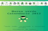 Marea verde Calendario 2012 “ Ante todo, respetaos a vosotros mismos.” Pitágoras de Samos Plataforma de Profesores y Maestros Interinos de Madrid 18.12.2011.