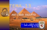 TEMA 13 EL ANTIGUO EGIPTO I. E. S. LANCIA (LEÓN) JOSÉ-VICENTE ÁLVAREZ DE LA CRUZ.