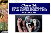 Área: Historia y Ciencias Sociales Sección: Historia Universal Clase 26: ORDEN MUNDIAL DE POSGUERRA: DE UN MUNDO BIPOLAR A UNO MULTIPOLAR.
