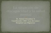 Ps. Rafael Dresdner V. Coordinador CRD «Luz de Luna» Hospital Las Higueras.