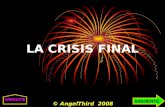 LA CRISIS FINAL WEBSITE © AngelThird 2008 SIGUIENTE.