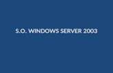 S.O. WINDOWS SERVER 2003. Sistema de Archivos NTFS Está basado en el sistema de archivos HPFS (IBM/Microsoft) y S.O. OS/2. Permite definir en forma independiente.