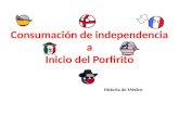 Consumación de independencia a Inicio del Porfirito Historia de México.