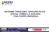 INFORME TRIGESIMO TERCERO PLAN SOCIAL URIBIA LA GUAJIRA CON CORTE 29/03/2014.