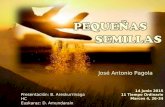 14 junio 2015 11 Tiempo Ordinario Marcos 4, 26-34 José Antonio Pagola Presentación: B. Areskurrinaga HC Euskaraz: D. Amundarain.