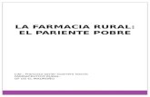 LA FARMACIA RURAL: EL PARIENTE POBRE Ldo.: Francisco Javier Guerrero García FARMACÉUTICO RURAL. OF DE EL MADROÑO.