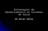 Estrategias de Gerenciamiento en Sistemas de Salud Dr Oscar Salva.