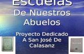 Las Escuelas De Nuestros Abuelos Proyecto Dedicado A San José De Calasanz.