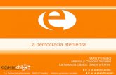 La democracia ateniense NM3 (3º medio) Historia y Ciencias Sociales La herencia clásica: Grecia y Roma.