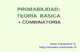 PROBABILIDAD: TEORÍA BÁSICA + COMBINATORIA Joan Calventus S. .